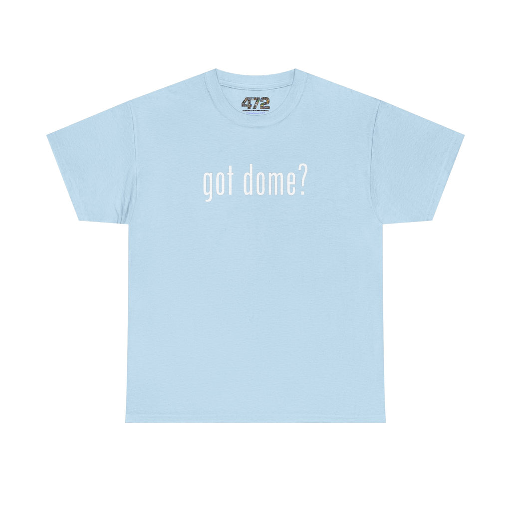Got Dome tee