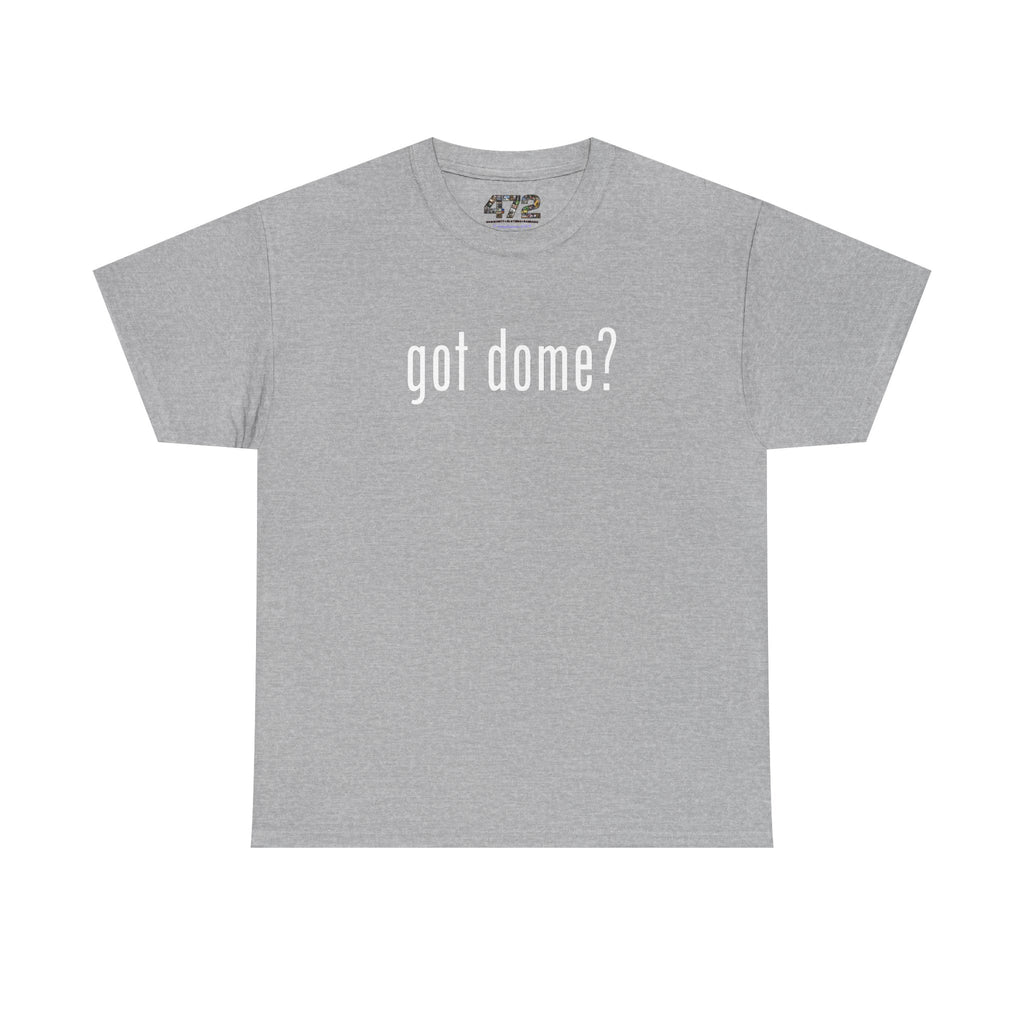 Got Dome tee