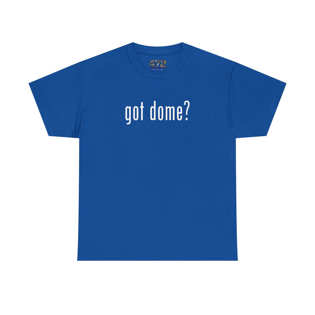 Got Dome tee